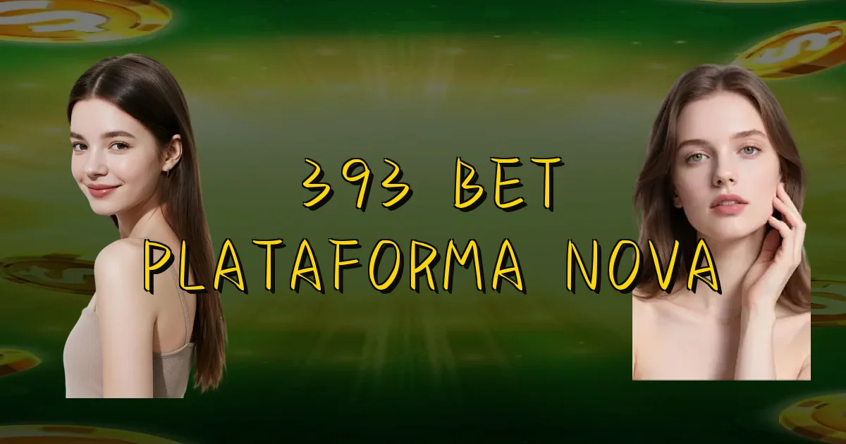 393 Bet Plataforma Nova Oficial