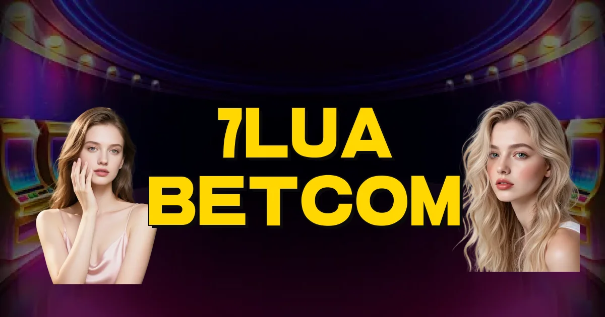 7Lua Betcom Oficial