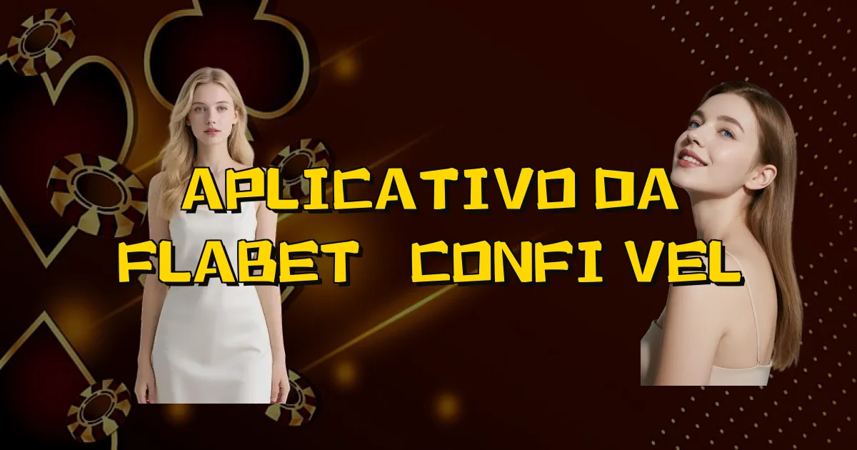 Aplicativo Da Flabet É Confiável Oficial