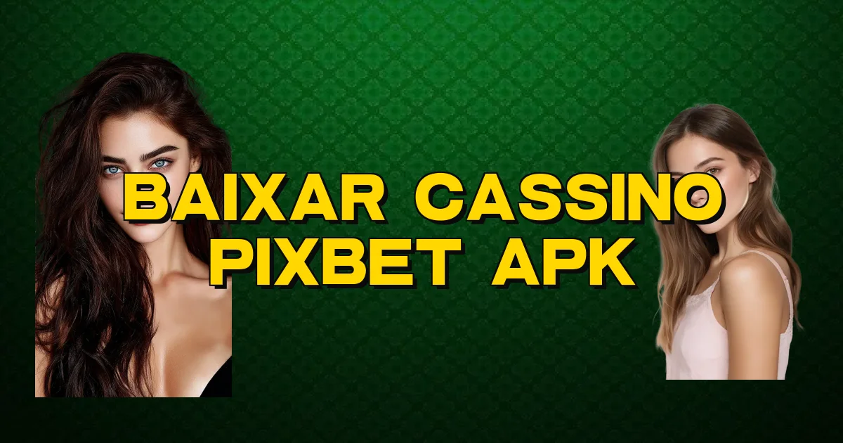 Baixar Cassino Pixbet Apk Oficial