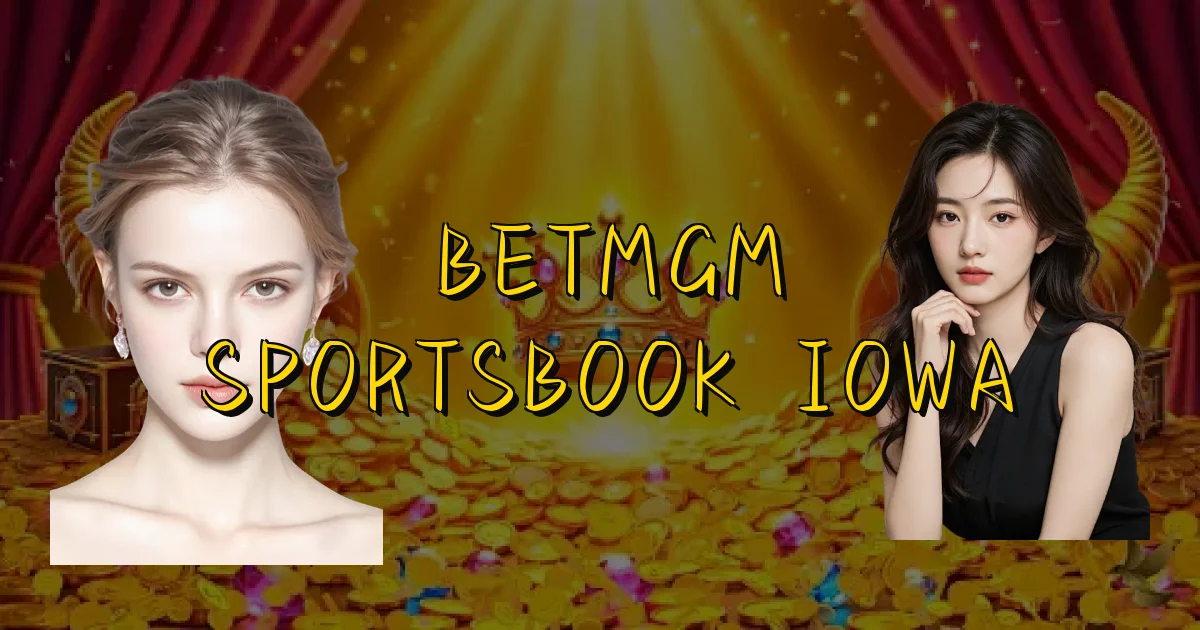 Betmgm Sportsbook Iowa Oficial