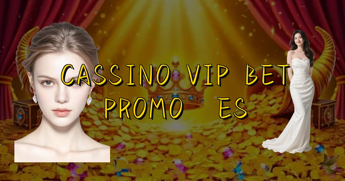 Cassino Vip Bet Promoções Oficial