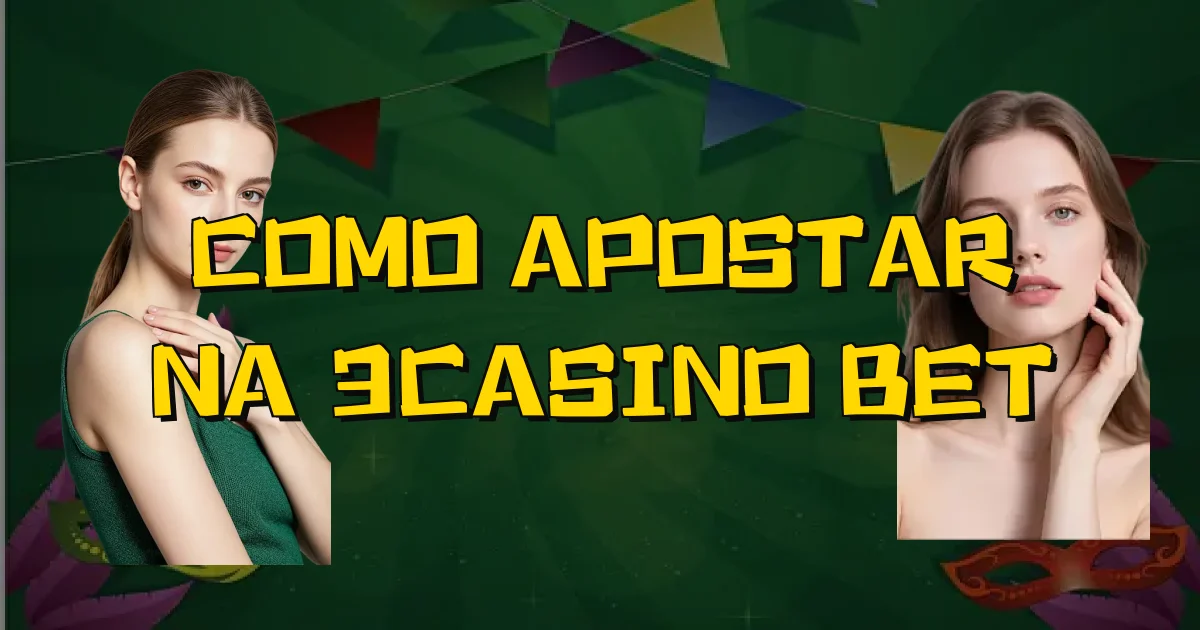 Como Apostar Na 3Casino Bet Oficial