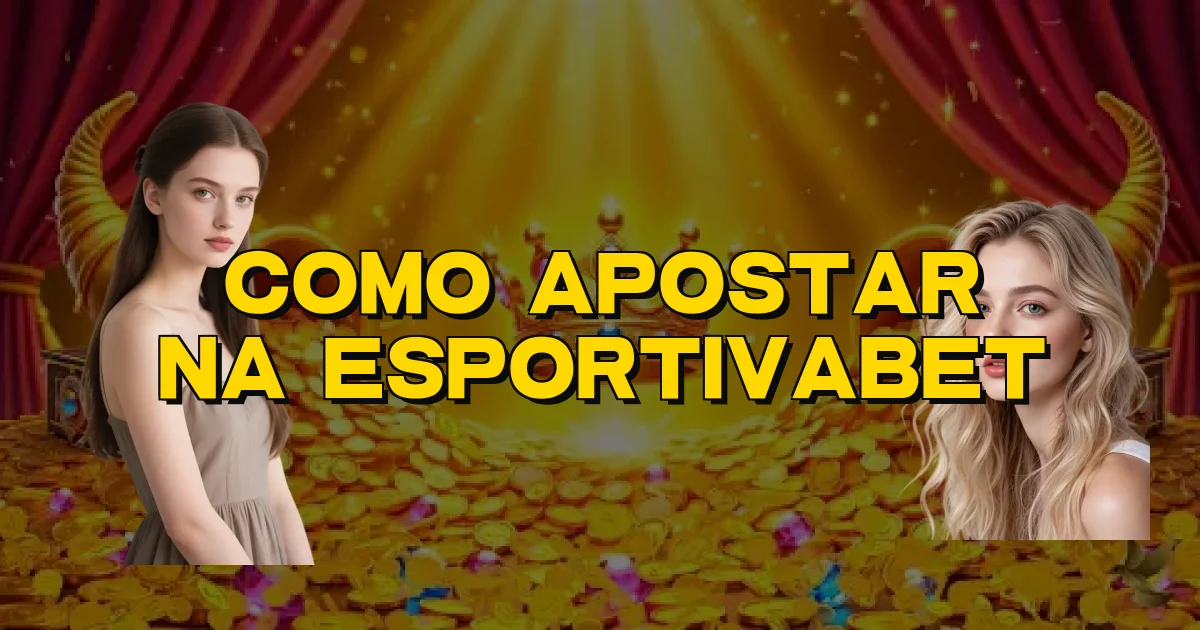 Como Apostar Na Esportivabet Oficial