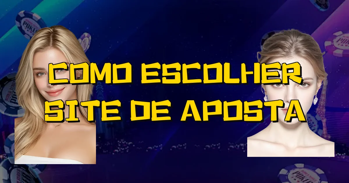 Como Escolher Site De Aposta Oficial