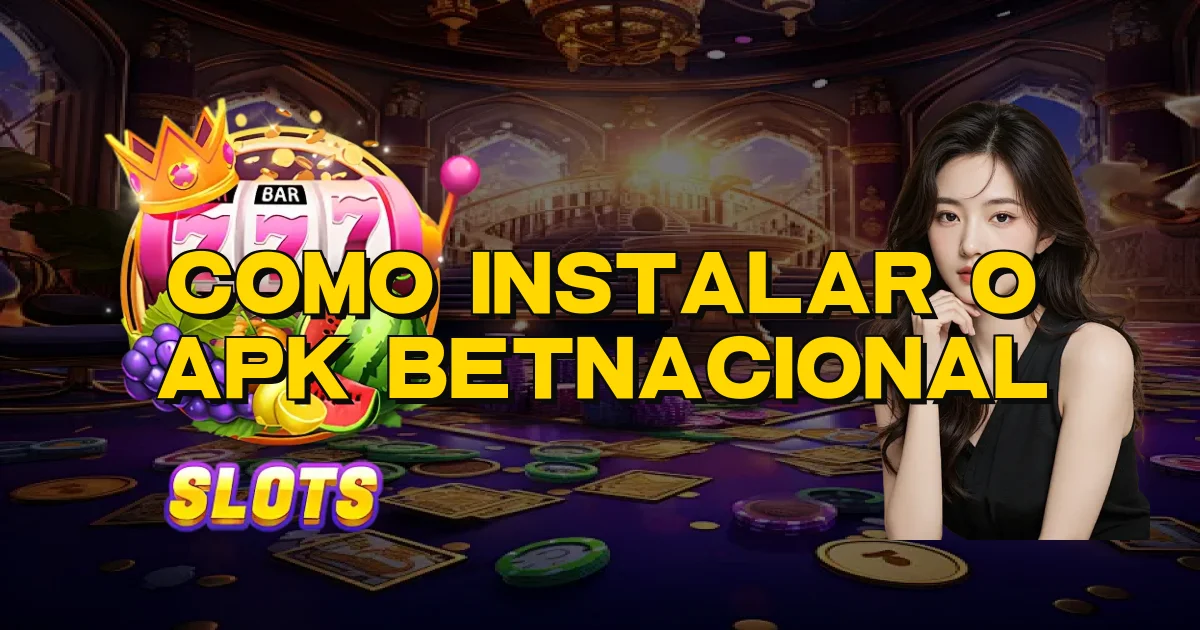 Como Instalar O Apk Betnacional Oficial