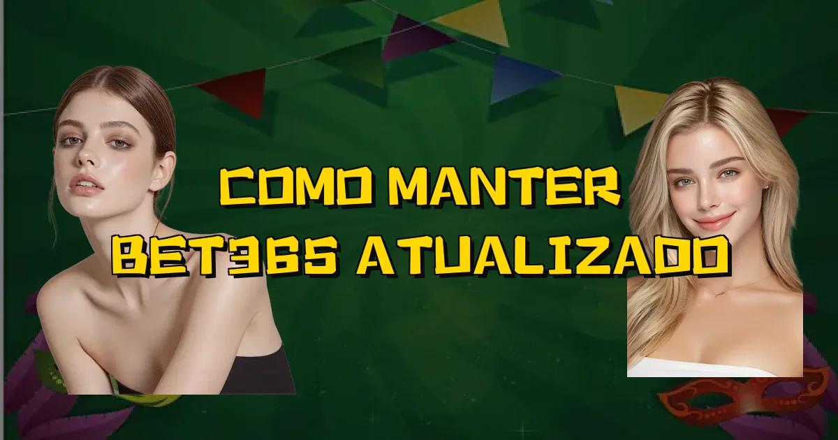 Como Manter Bet365 Atualizado Oficial