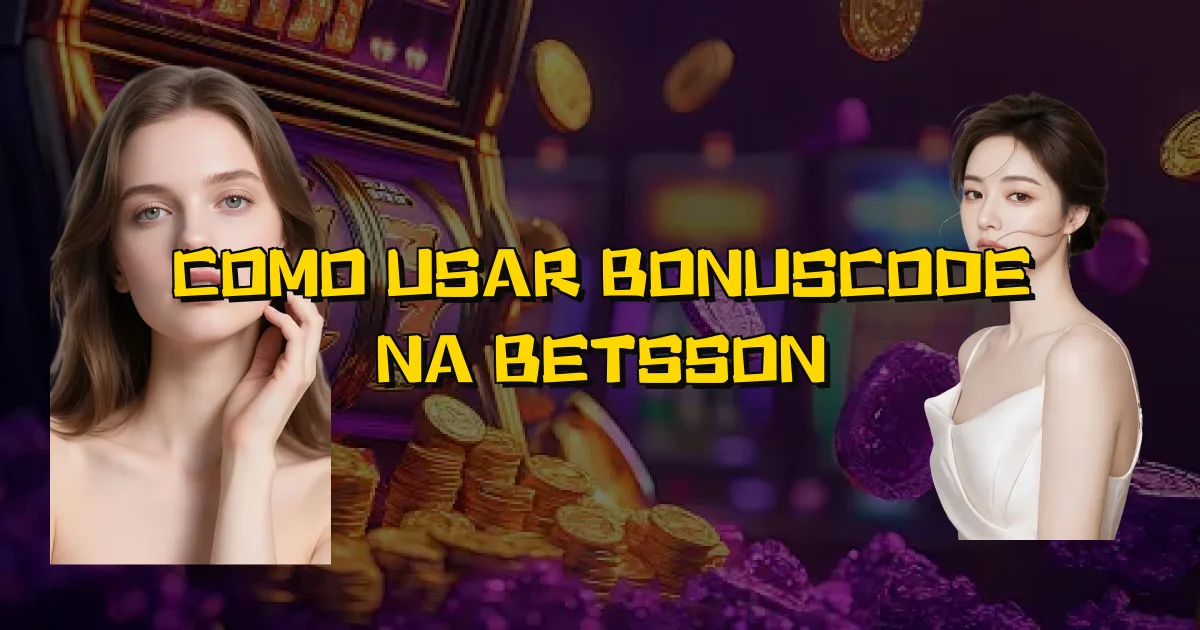 Como Usar Bonuscode Na Betsson Oficial
