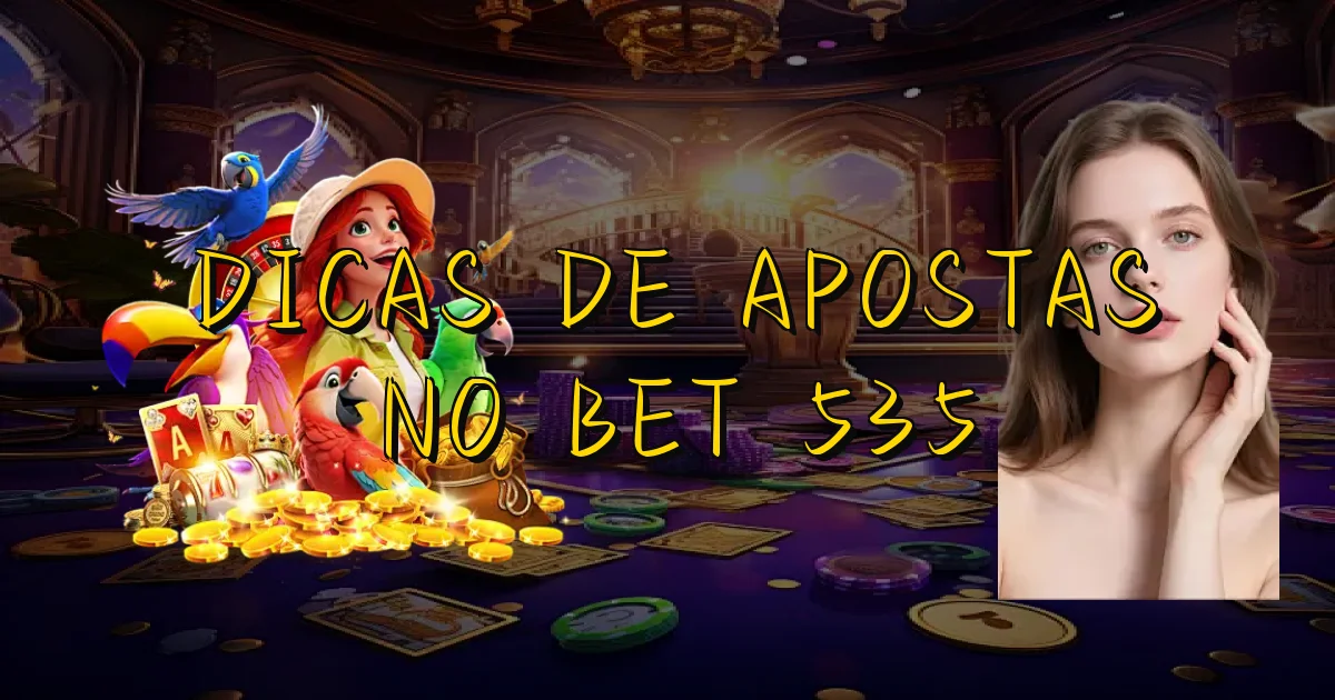 Dicas De Apostas No Bet 535 Oficial