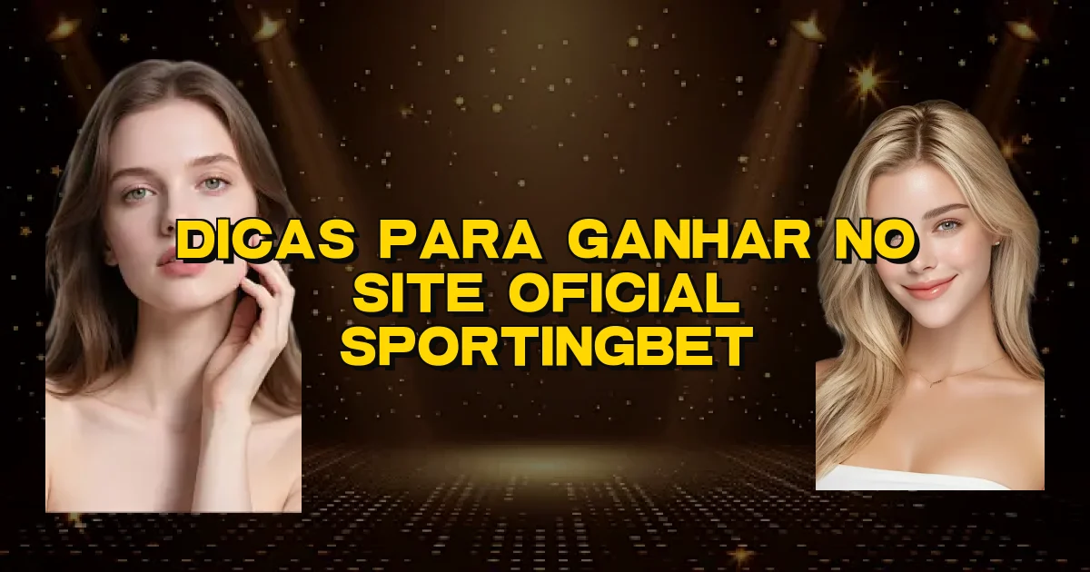 Dicas Para Ganhar No Site Oficial Sportingbet Oficial