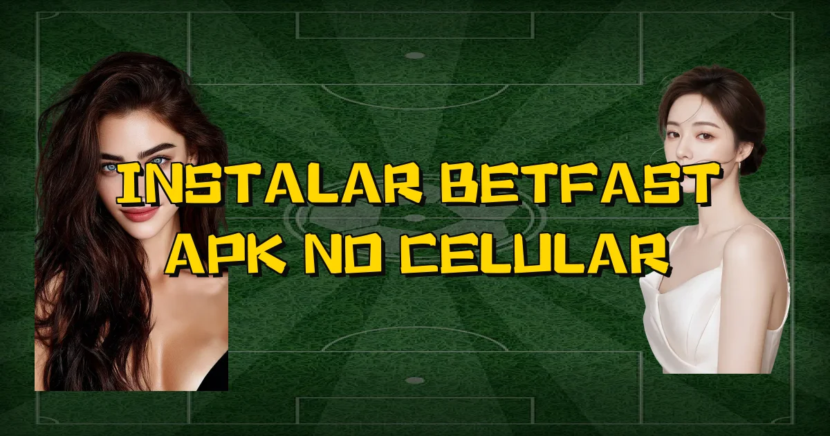 Instalar Betfast Apk No Celular Oficial
