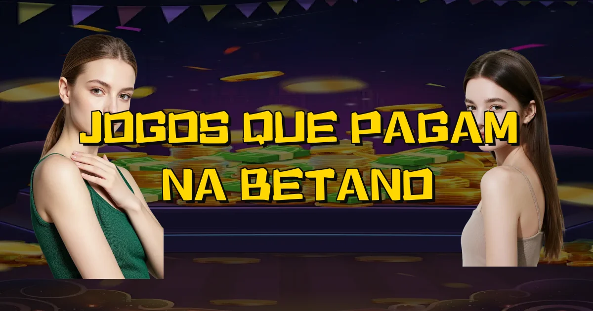 Jogos Que Pagam Na Betano Oficial