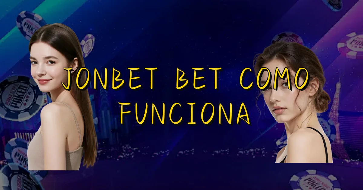 Jonbet Bet Como Funciona Oficial