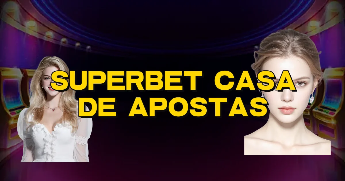 Superbet Casa De Apostas Oficial