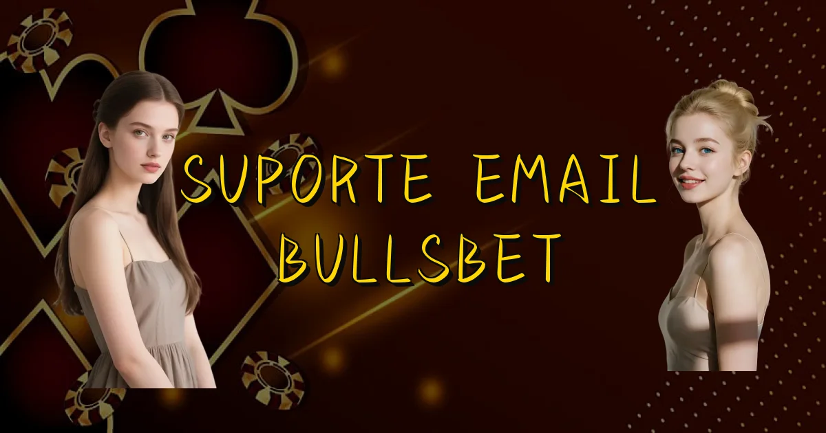 Suporte Email Bullsbet Oficial