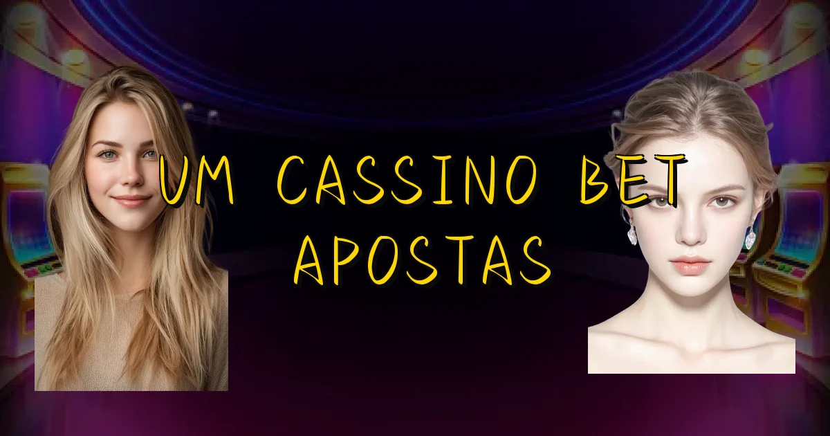 Um Cassino Bet Apostas Oficial